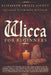 Wicca for Beginners: A Complete Guide to Start Practicing with Magic Spells and Rituals using Herbs, Wiccan Candles and Crystals, Moon Cycl by Pagan Witchcraft Institute