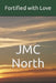 Fortified with Love by Jmc North