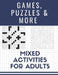 Games, Puzzles and More: Mixed Activities for Adults by Tangled Knot Publishing