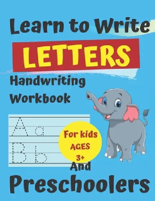 Learn to Write Letters Handwriting Workbook for Kids Ages 3+ and Preschoolers: Handwriting Practice for Kids Ages 3+ and Preschoolers Pen Control, Lin by Med Stt