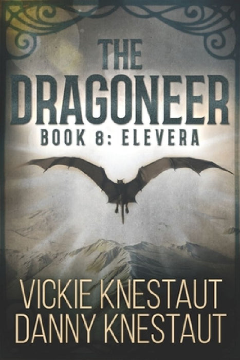 The Dragoneer: Book 8 - Elevera: A Dragons of Cadwaller Novel by Danny Knestaut