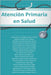Atención Primaria en Salud by M. Zea, J. Ruilova
