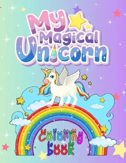 My Magical Unicorn Coloring Book: Filled with more than 70 Various Cute and Adorable Coloring Designs For kids Ages 3-10, (8.5" x 11 pages) by Moufart Edition