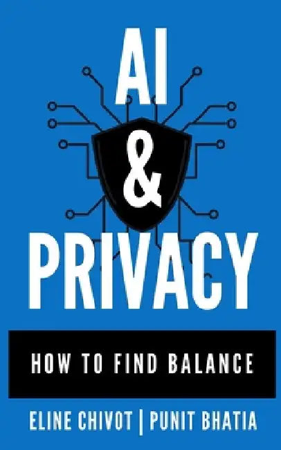 AI & Privacy: How To Find Balance by Eline Chivot