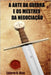 A Arte da Guerra e os Mestres da Negociação by Dias, Laierte Rodrigues