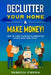 Declutter your Home & Make Money!: How to Turn Your Old & Unwanted Stuff into Cash Fast! by Rebecca O'Brien