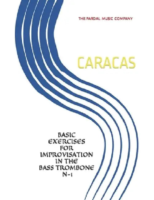 Basic Exercises for Improvisation in the Bass Trombone N-1: Caracas by Jose Pardal
