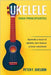 Ukelele para principiantes: Aprende a tocar el ukelele, leer música y tocar canciones by Peter F. Sheldon