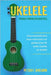 Ukelele para principiantes: Guía avanzada para tocar canciones con grabaciones de audio usando un ukelele by F. Sheldon, Peter