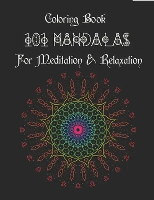Coloring Book 101 Mandalas for Meditation & Relaxation: Coloring Pages for Stress Relief and Mindfu by Therapy, Mandala