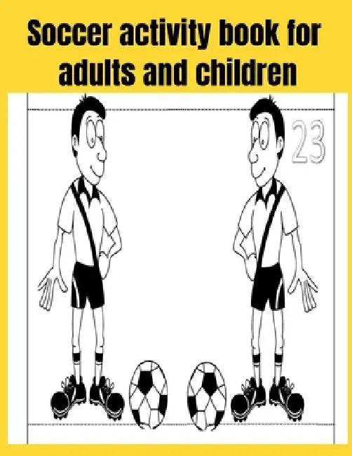 Soccer activity book for adults and children by Donfrancisco Inc