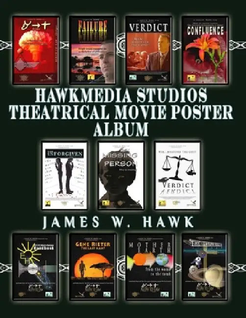 HawkMedia Studios Theatrical Movie Poster Album by James W. Hawk