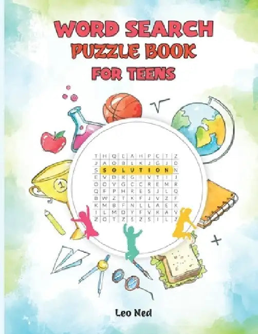 Word Search Puzzle Book for Teens: Brain Teasers for Adventures young adult Hidden word search for Teens by Leo Ned