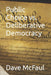 Public Choice vs. Deliberative Democracy by Dave McFaul