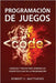 Programación de juegos: Consejos y trucos para dominar los conceptos clave de la programación by Matthews, Robert C.