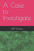 A Case to Investigate by Nrp Wilson