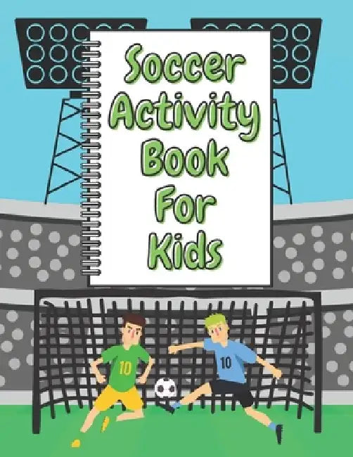 Soccer Activity Book For Kids: A Fun Kid Workbook Game For Learning, Sport Coloring, Numbers and Letters. by Rose Gold