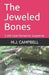 The Jeweled Bones: Cold Case Romantic Suspense by M. J. Campbell