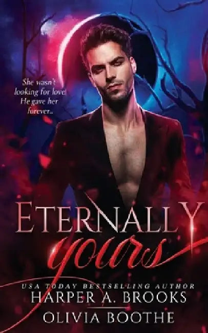 Eternally Yours: A Vampire Paranormal Romance by Olivia Boothe