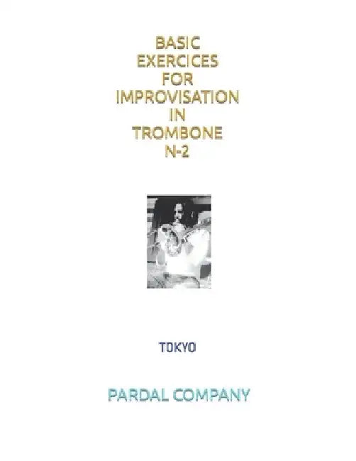 Basic Exercices for Improvisation in Trombone N-2: Tokyo by Jose Pardal Merza
