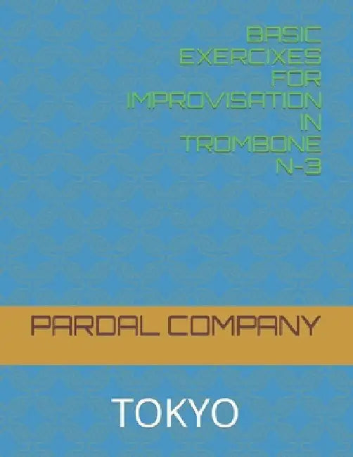 Basic Exercices for Improvisation in Trombone N-3: Tokyo by Jose Pardal