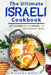 The Ultimate Israeli Cookbook: 111 Dishes From Israel To Cook Right Now by Slavka Bodic