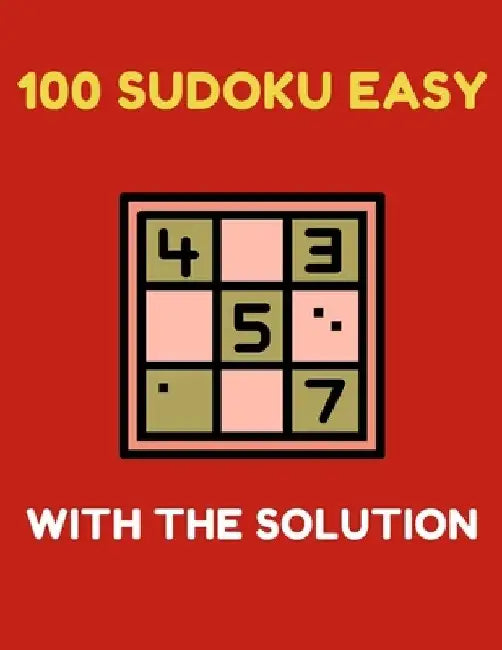 100 Sudoku easy: With the solution by Abdo Bouha