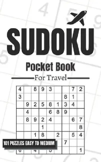 Sudoku Pocket Book For Travel: 101 Puzzles Easy To Medium For Adults, Only 5 x 8 Inches In Size by Funafter Books