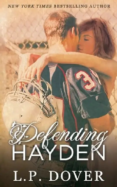 Defending Hayden: A Second Chances Novel by L. P. Dover