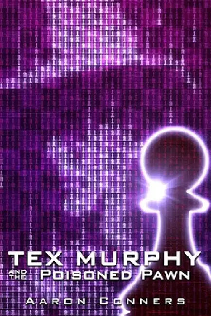 Tex Murphy and the Poisoned Pawn by Aaron Conners