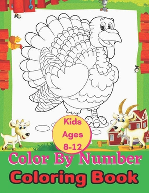 Kids Ages 8-12 Color By Number by 