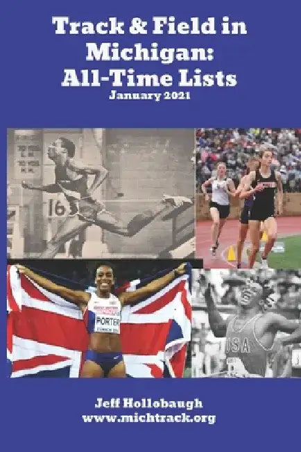 Track & Field in Michigan: All-Time Lists by Jeff Hollobaugh