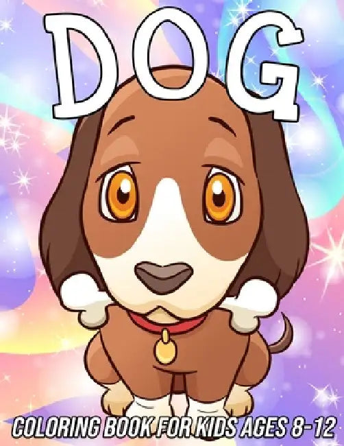 Dog Coloring Book for Kids Ages 8-12: Fun, Cute and Unique Coloring Pages for Girls and Boys with Beautiful Puppy Designs by Mezzo Zentangle Designs