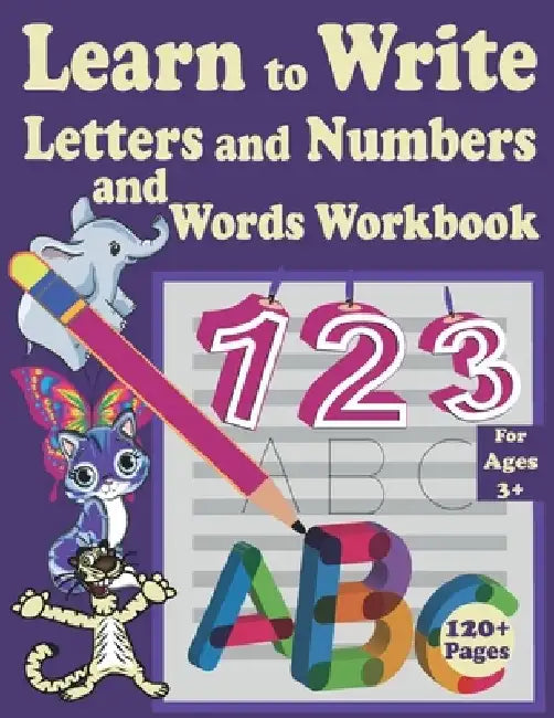 Learn to Write Letters and Numbers and words Workbook: Trace Letters Alphabet Handwriting Practice workbook for kids ages 3-5, pen control, Pre-Writin by Belkacem Benkacimi