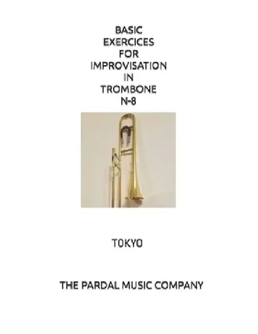 Basic Exercices for Improvisation in Trombone N-8: Tokyo by Jose Pardal Merza