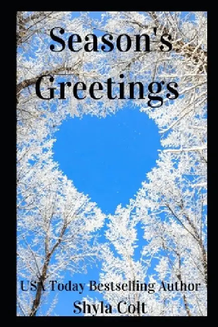 Season's Greetings: Christmas Collection by Shyla Colt