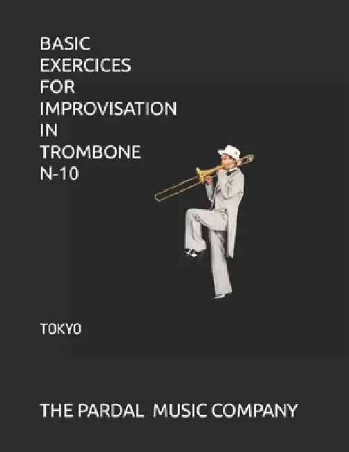 Basic Exercices for Improvisation in Trombone N-10: Tokyo by Jose Lopez Perez