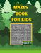 Mazes book for kids ages 8-12: Fun and Challenging Mazes for Kids 8-12. Activity Book For Preschoolers, Maze Activity For Kids Ages 8-12 Puzzles. by Asmas Books
