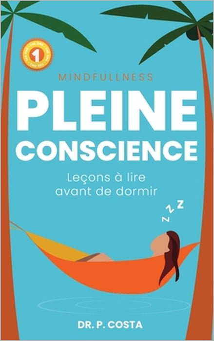 Pleine conscience: leçons à lire avant de dormir by P. Costa