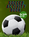 Soccer activity book for kids 6-12: Fun Sports Activities, Coloring, Games, Alphabet, by Rafal Boryn