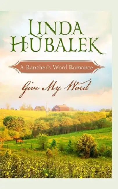 Give my Word by Linda K. Hubalek