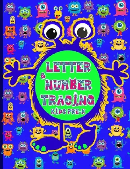 Letter & Number Tracing for Pre-K: Cute Monsters Themed Handwriting Practice for Pre-K and Kindergarteners by 4ls Works