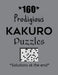 160 Prodigious Kakuro Puzzles - Solutions at the end: Kakuro puzzle books - Have a Blast! by Depace'