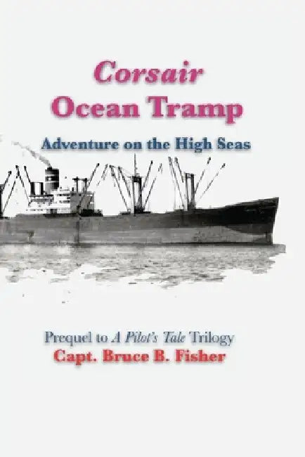 Corsair Ocean Tramp: Adventure on the High Sea by Dan Merchant