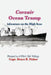 Corsair Ocean Tramp: Adventure on the High Sea by Dan Merchant