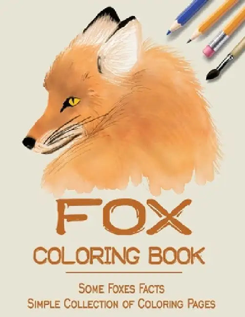 Fox Coloring Book: some Foxes facts & Simple Collection of Coloring Pages by Simple Choices