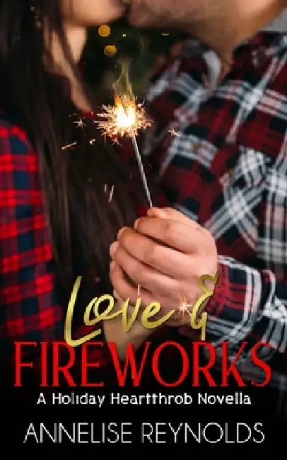 Love & Fireworks by Vanessa Kelly, Tracie Douglas, Annelise Reynolds
