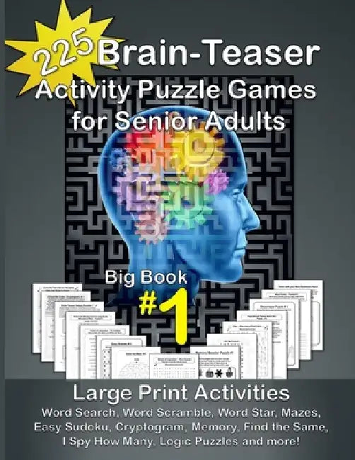 225 Brain-Teaser Activity Puzzle Games for Senior Adults, Big Book #1: Large Print Activities - Word Search, Word Scramble, Word Star, Mazes, Easy Sud by Nova Dawn Creations