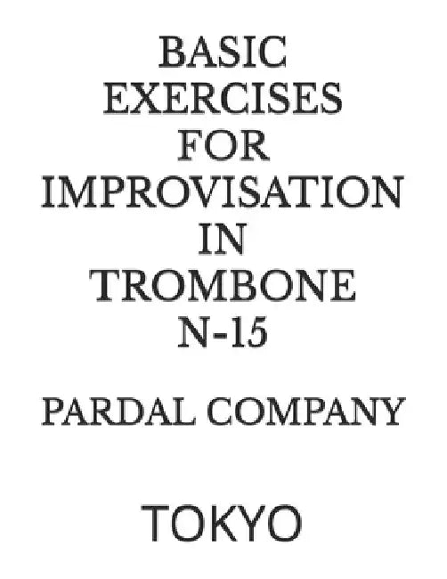 Basic Exercices for Improvisation in Trombone N-15: Tokyo by Jose Pardal Merza