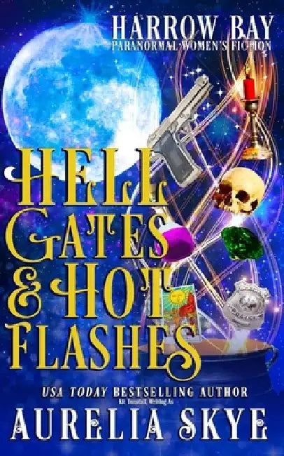 Hell Gates & Hot Flashes: Paranormal Women's Fiction by Kit Tunstall